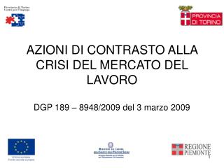 AZIONI DI CONTRASTO ALLA CRISI DEL MERCATO DEL LAVORO DGP 189 – 8948/2009 del 3 marzo 2009