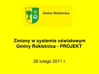 Zmiany w systemie oświatowym Gminy Rokietnica - PROJEKT