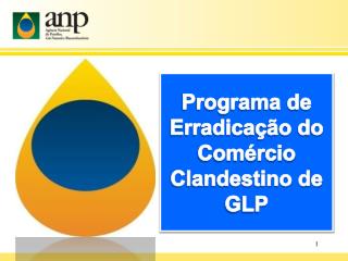 Programa de Erradicação do Comércio Clandestino de GLP