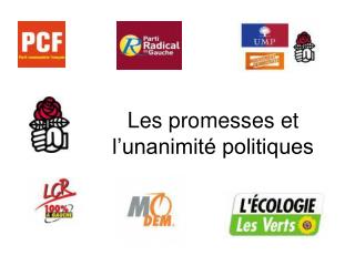 Les promesses et l’unanimité politiques