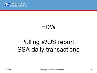 EDW Pulling WOS report: SSA daily transactions