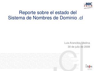 Reporte sobre el estado del Sistema de Nombres de Dominio .cl
