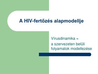 A HIV-fertőzés alapmodellje