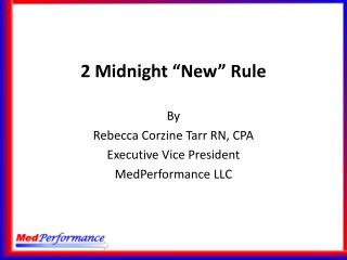 2 Midnight “ New ” Rule