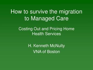 How to survive the migration to Managed Care