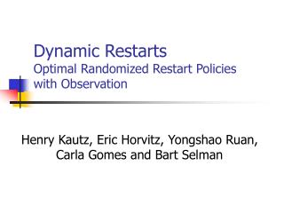 Dynamic Restarts Optimal Randomized Restart Policies with Observation