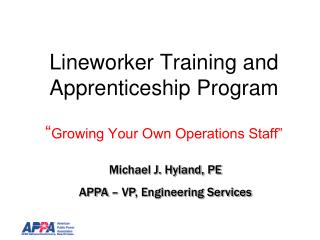 Lineworker Training and Apprenticeship Program “ Growing Your Own Operations Staff”