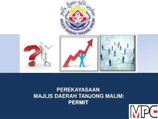 PEREKAYASAAN MAJLIS DAERAH TANJONG MALIM: PERMIT