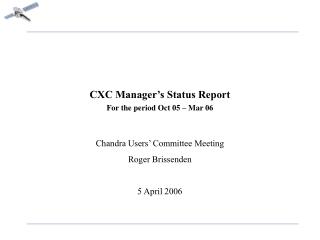CXC Manager’s Status Report For the period Oct 05 – Mar 06