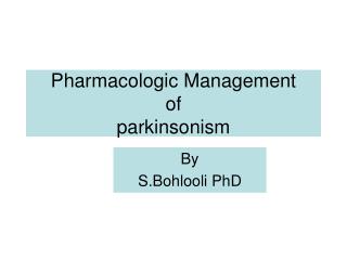 Pharmacologic Management of parkinsonism