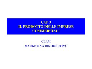 CAP 3 IL PRODOTTO DELLE IMPRESE COMMERCIALI