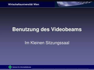 Benutzung des Videobeams