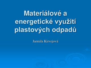 Materiálové a energetické využití plastových odpadů