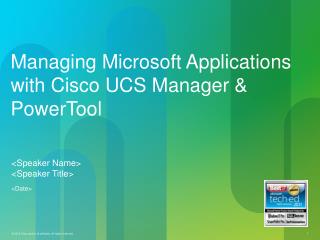 Managing Microsoft Applications with Cisco UCS Manager &amp; PowerTool