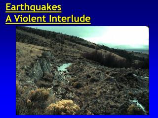 Earthquakes A Violent Interlude