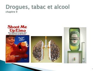 Drogues, tabac et alcool chapitre 9