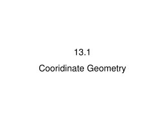 13.1 Cooridinate Geometry