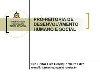 PRÓ-REITORIA DE DESENVOLVIMENTO HUMANO E SOCIAL