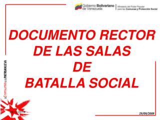 DOCUMENTO RECTOR DE LAS SALAS DE BATALLA SOCIAL