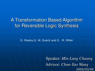 A Transformation Based Algorithm for Reversible Logic Synthesis