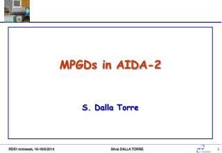 MPGDs in AIDA-2 S. Dalla Torre