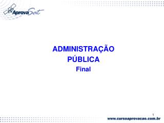 ADMINISTRAÇÃO PÚBLICA Final