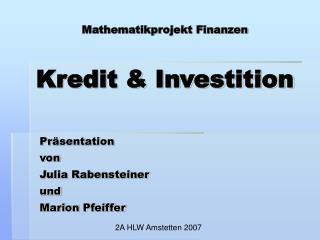 Mathematikprojekt Finanzen Kredit &amp; Investition