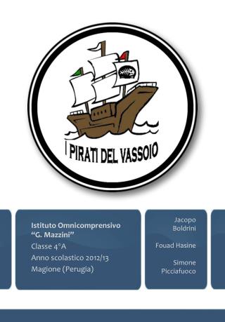 Istituto Omnicomprensivo “G. Mazzini” Classe 4°A Anno scolastico 2012/13 Magione (Perugia)