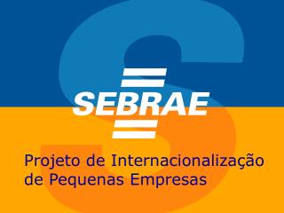 Projeto de Internacionalização de Pequenas Empresas