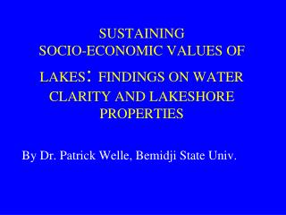 SUSTAINING SOCIO-ECONOMIC VALUES OF LAKES : FINDINGS ON WATER CLARITY AND LAKESHORE PROPERTIES