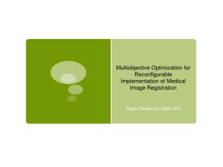 Multiobjective Optimization for Reconﬁgurable Implementation of Medical Image Registration