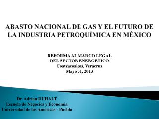 ABASTO NACIONAL DE GAS Y EL FUTURO DE LA INDUSTRIA PETROQUÍMICA EN MÉXICO