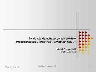 Charakterystyka Przedsięwzięcia „Inicjatywa Technologiczna I”