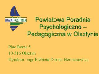 Powiatowa Poradnia Psychologiczno – Pedagogiczna w Olsztynie