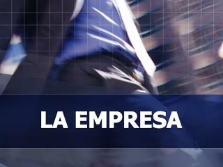 LA EMPRESA