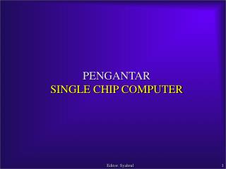 PENGANTAR SINGLE CHIP COMPUTER