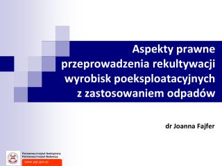 Aspekty prawne przeprowadzenia rekultywacji wyrobisk poeksploatacyjnych z zastosowaniem odpadów