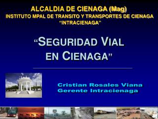 ALCALDIA DE CIENAGA (Mag) INSTITUTO MPAL DE TRANSITO Y TRANSPORTES DE CIENAGA “INTRACIENAGA”