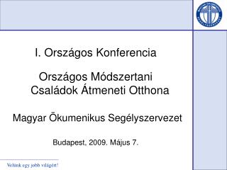 I. Országos Konferencia Országos Módszertani Családok Átmeneti Otthona