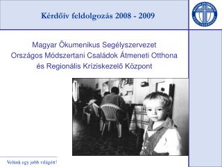 Kérdőív feldolgozás 2008 - 2009