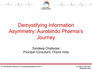 Demystifying Information Asymmetry: Aurobindo Pharma’s Journey Sandeep Chatterjee