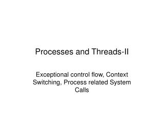 Processes and Threads-II