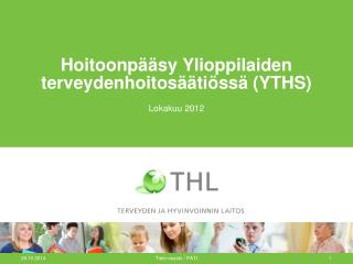 Hoitoonpääsy Ylioppilaiden terveydenhoitosäätiössä (YTHS)