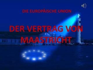 DIE EUROPÄISCHE UNION
