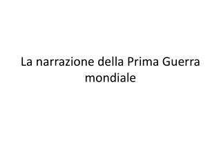 La narrazione della Prima Guerra mondiale