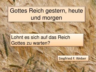 Gottes Reich gestern, heute und morgen