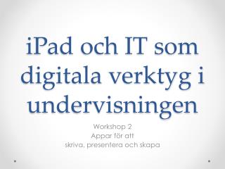 i P ad och IT som digitala verktyg i undervisningen