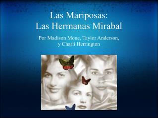Las Mariposas: Las Hermanas Mirabal