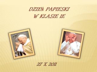 Dzie ń Papieski w klasie 1E