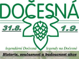Historie, současnost a budoucnost akce